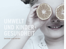 Umwelt und Kindergesundheit – gesünder groß werden Umwelt und Kindergesundheit – gesünder groß werden